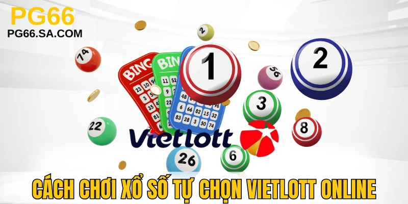 Cách đặt cược xổ số Vietlott